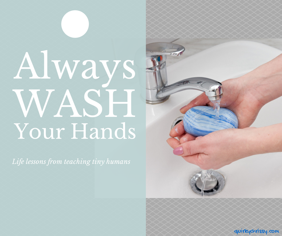 Always wash your hands