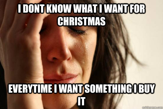 first world problems Christmas meme