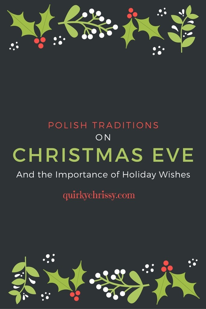 My family celebrates Christmas Eve with oplatki and other Polish traditions, granting each other wishes for the coming year. 