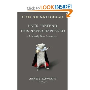 Let's Pretend this Never Happened by Jenny Lawson