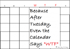 Calendar After Tuesday WTF