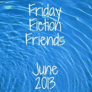 Fiction Friday June